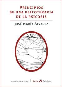 Principios de una psicoterapia de la psicosis de José María Álvarez